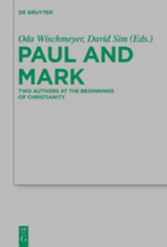 Paul and Mark Part I Two Authors at the Beginnings of Christianity