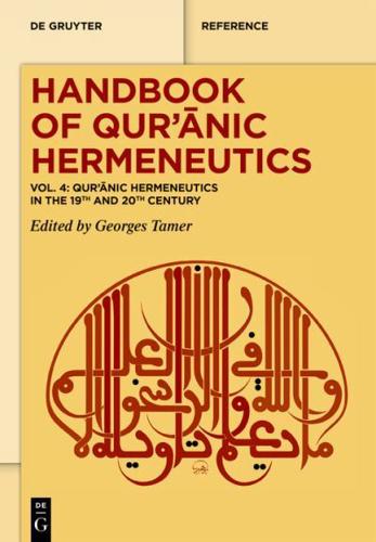 Handbook of Quranic Hermeneutics. Volume 4 Quranic Hermeneutics in the 19th and 20th Century