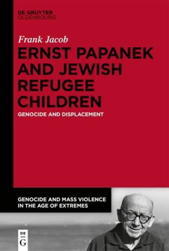 Ernst Papanek and Jewish Refugee Children