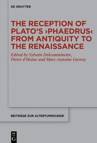 The Reception of Plato's ›Phaedrus‹ from Antiquity to the Renaissance