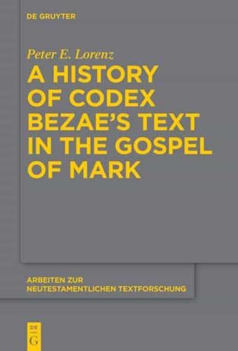 A History of Codex Bezae's Text in the Gospel of Mark