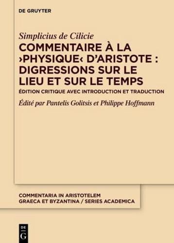 Commentaire À La ›Physique‹ d'Aristote: Digressions Sur Le Lieu Et Sur Le Temps