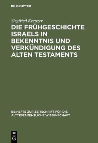 Die Fruhgeschichte Israels in Bekenntnis Und Verkundigung Des Alten Testaments