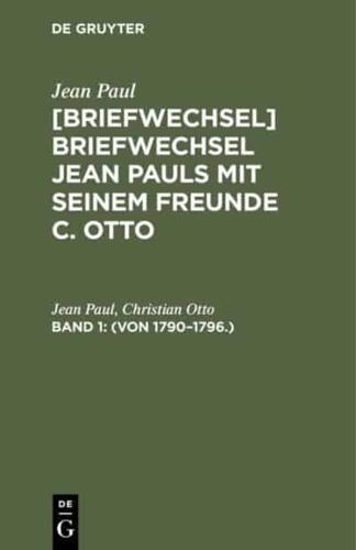 [Briefwechsel] Briefwechsel Jean Pauls mit seinem Freunde C. Otto, Band 1, (Von 1790-1796.)