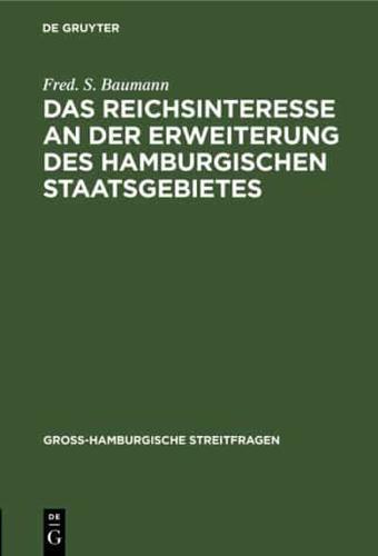 Das Reichsinteresse an Der Erweiterung Des Hamburgischen Staatsgebietes