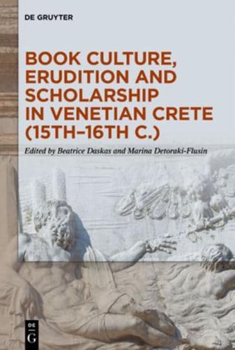 Book Culture, Erudition and Scholarship in Venetian Crete (15Th-16Th C.)