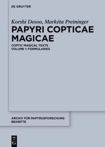 Papyri Copticae Magicae Volume 1 Formularies