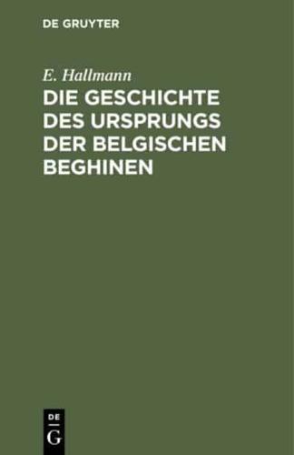 Die Geschichte Des Ursprungs Der Belgischen Beghinen