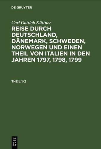 Reise durch Deutschland, Dänemark, Schweden, Norwegen und einen Theil von Italien in den Jahren 1797, 1798, 1799