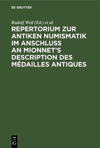 Repertorium Zur Antiken Numismatik Im Anschlu an Mionnet's Description Des Médailles Antiques