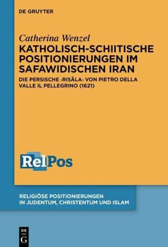 Katholisch-Schiitische Positionierungen Im Safawidischen Iran