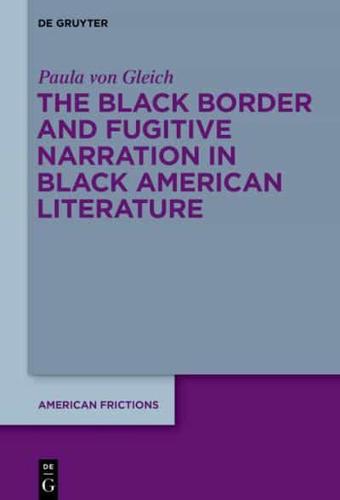 The Black Border and Fugitive Narration in Black American Literature