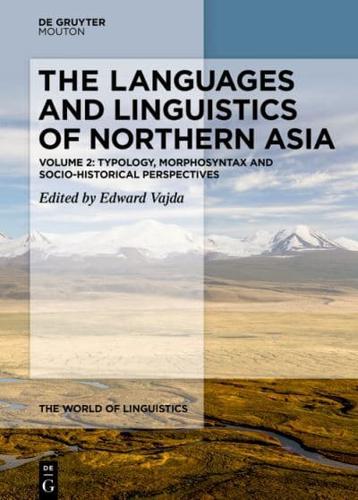 The Languages and Linguistics of Northern Asia. Typology, Morphosyntax and Socio-Historical Perspectives