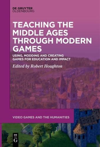 Teaching the Middle Ages Through Modern Games