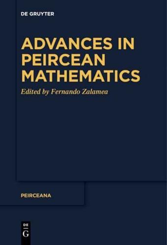 Advances in Peircean Mathematics