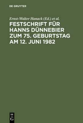 Festschrift fur Hanns Dunnebier zum 75. Geburtstag am 12. Juni 1982