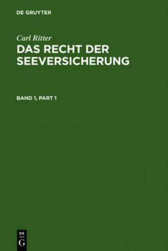 Carl Ritter: Das Recht der Seeversicherung. Band 1. Band 1