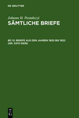 Briefe aus den Jahren 1820 bis 1822 (Nr. 5370-5838). Bd 12