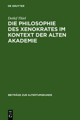 Die Philosophie des Xenokrates im Kontext der Alten Akademie