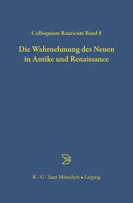 Die Wahrnehmung des Neuen in Antike und Renaissance