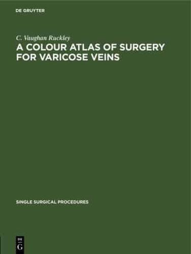 A Colour Atlas of Surgery for Varicose Veins