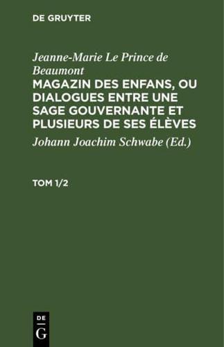 Magazin des enfans, ou dialogues entre une sage gouvernante et plusieurs de ses élèves