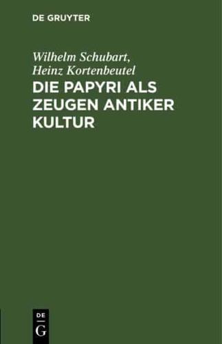 Die Papyri als Zeugen antiker Kultur