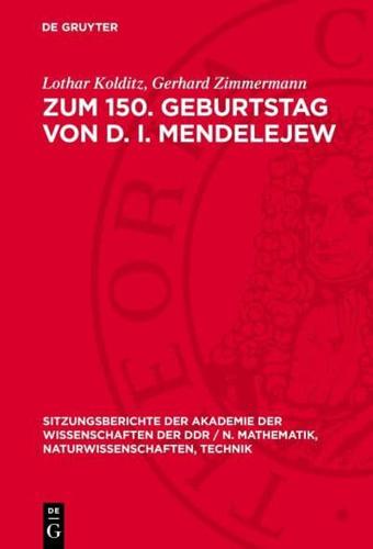 Zum 150. Geburtstag Von D. I. Mendelejew