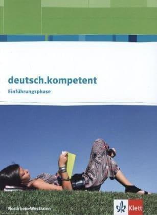 deutsch.kompetent. Ausgabe für Nordrhein-Westfalen. Schülerbuch Einführungsphase 10. Klasse