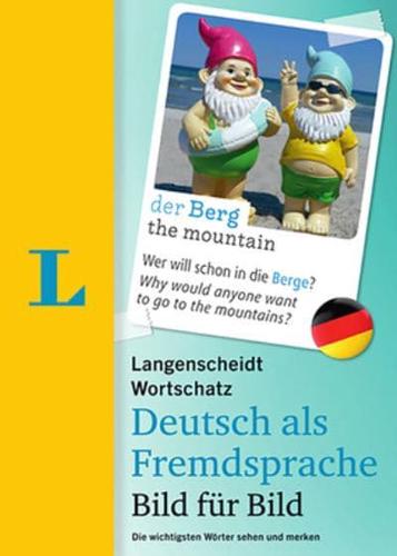Langenscheidt Wortschatz Deutsch ALS Fremdsprache Bild Für Bild - Visueller Wortschatz(langenscheidt Vocabulary German as a Foreign Language Picture by Picture - Visual Vocabulary)
