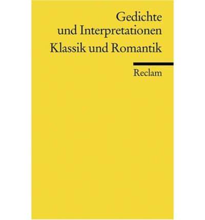 Gedichte Und Interpretationen. Band 3 Klassik Und Romantik