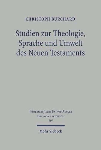 Studien Zu Theologie, Sprache Und Umwelt Des Neuen Testaments