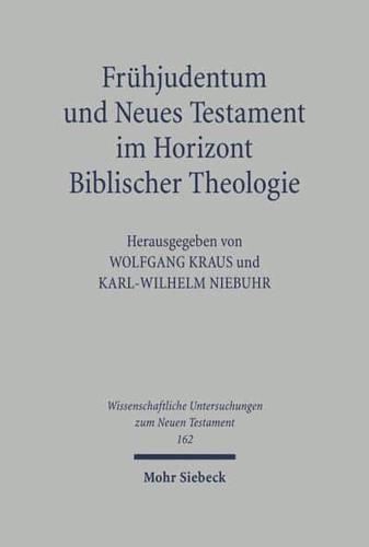 Fruhjudentum Und Neues Testament Im Horizont Biblischer Theologie