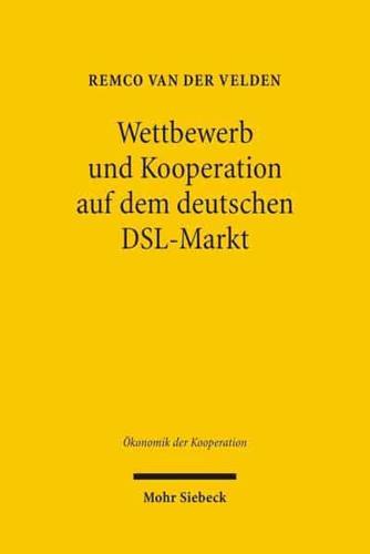Wettbewerb Und Kooperation Auf Dem Deutschen DSL-Markt