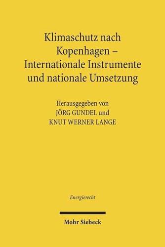 Klimaschutz Nach Kopenhagen - Internationale Instrumente Und Nationale Umsetzung