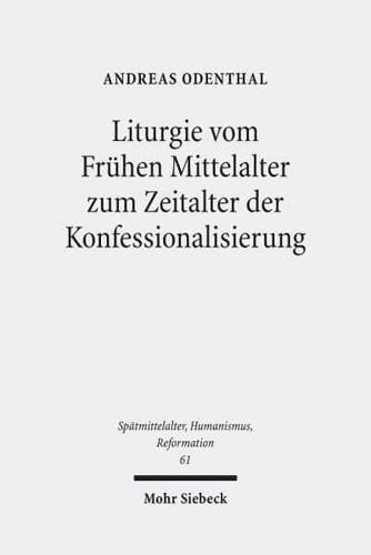 Liturgie Vom Fruhen Mittelalter Zum Zeitalter Der Konfessionalisierung