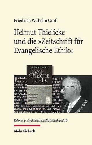 Helmut Thielicke Und Die 'Zeitschrift Fur Evangelische Ethik'
