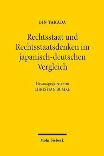 Rechtsstaat Und Rechtsstaatsdenken Im Japanisch-Deutschen Vergleich