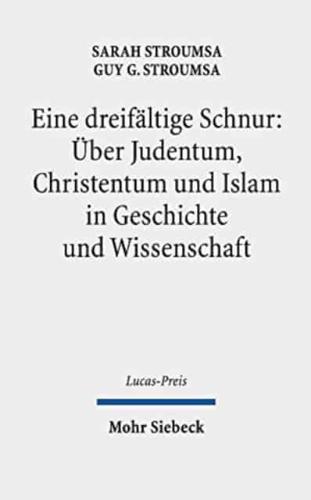Eine Dreifaltige Schnur: Uber Judentum, Christentum Und Islam in Geschichte Und Wissenschaft