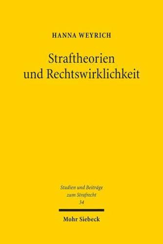 Straftheorien Und Rechtswirklichkeit