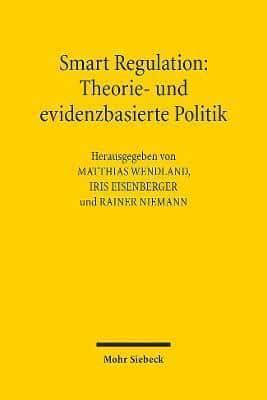 Smart Regulation: Theorie- Und Evidenzbasierte Politik