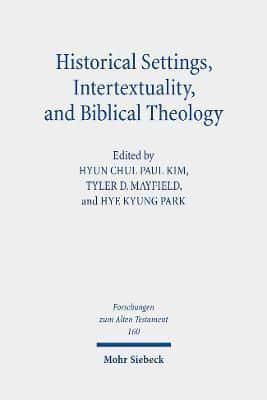 Historical Settings, Intertextuality, and Biblical Theology