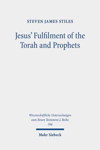 Jesus' Fulfilment of the Torah and Prophets
