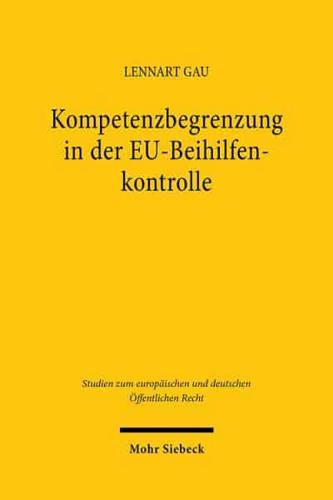 Kompetenzbegrenzung in Der EU-Beihilfenkontrolle