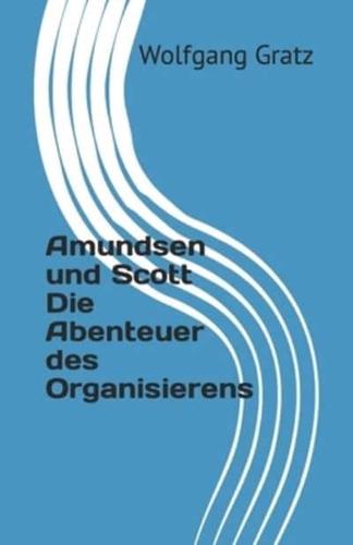 Amundsen Und Scott Die Abenteuer Des Organisierens