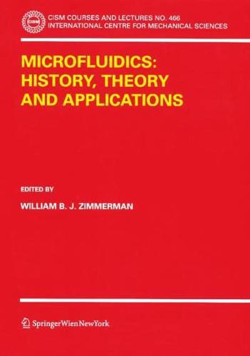 Microfluidics: History, Theory and Applications