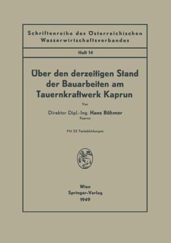 Über Den Derzeitigen Stand Der Bauarbeiten Am Tauernkraftwerk Kaprun