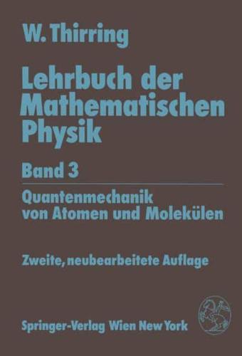 Lehrbuch Der Mathematischen Physik: Band 3: Quantenmechanik Von Atomen Und Molekulen