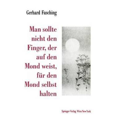 Man sollte nicht den Finger, der auf den Mond weist, fur den Mond selbst halten