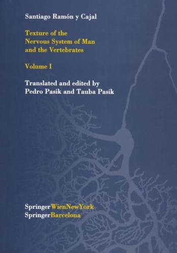 Texture of the Nervous System of Man and the Vertebrates: Volume I